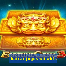 baixar jogos wii wbfs